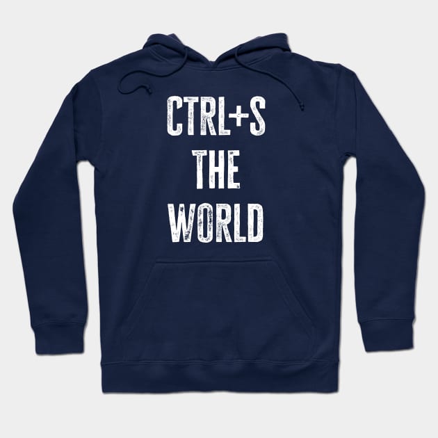 ctrl+s the world (dark) Hoodie by WickedAngel